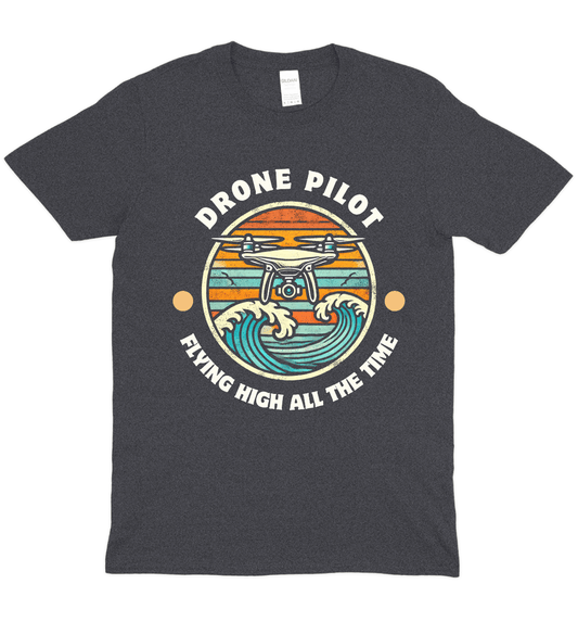 Flying High All The Time Drone T-Shirt