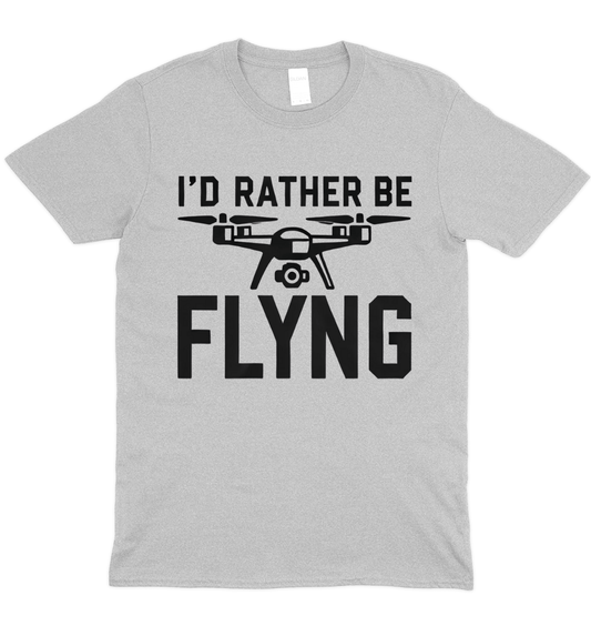 I’d Rather Be Flying Drone Graphic T-Shirt
