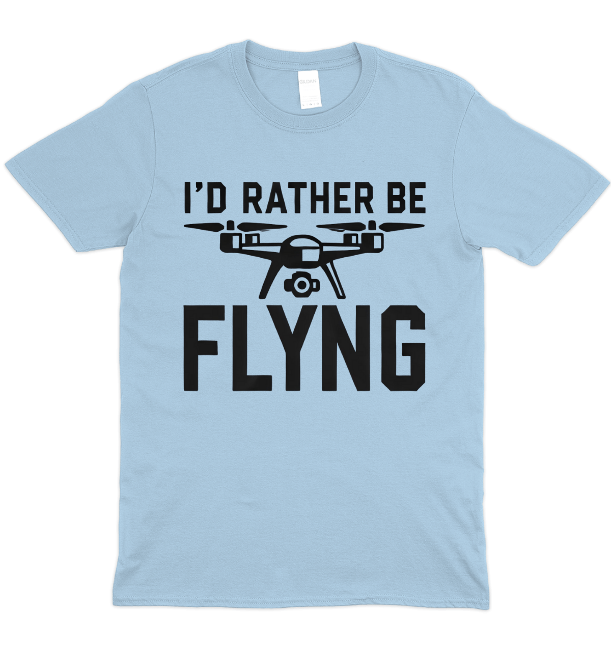 I’d Rather Be Flying Drone Graphic T-Shirt