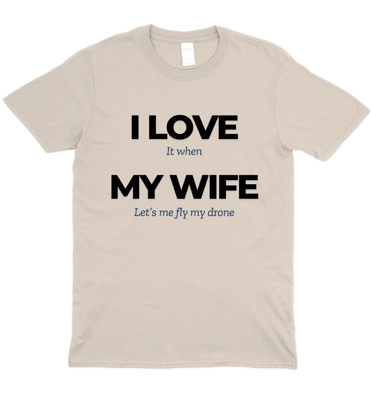 I Love My Wife Drone Graphic T-Shirt