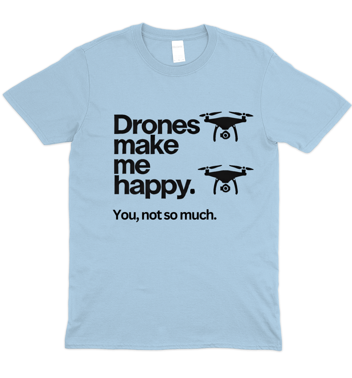 Drones Make Me Happy T-Shirt