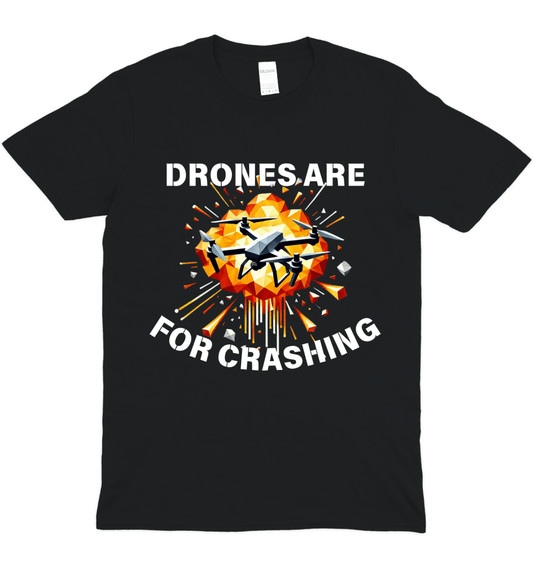 Drones Are Meant For Crashing Graphic T-Shirt