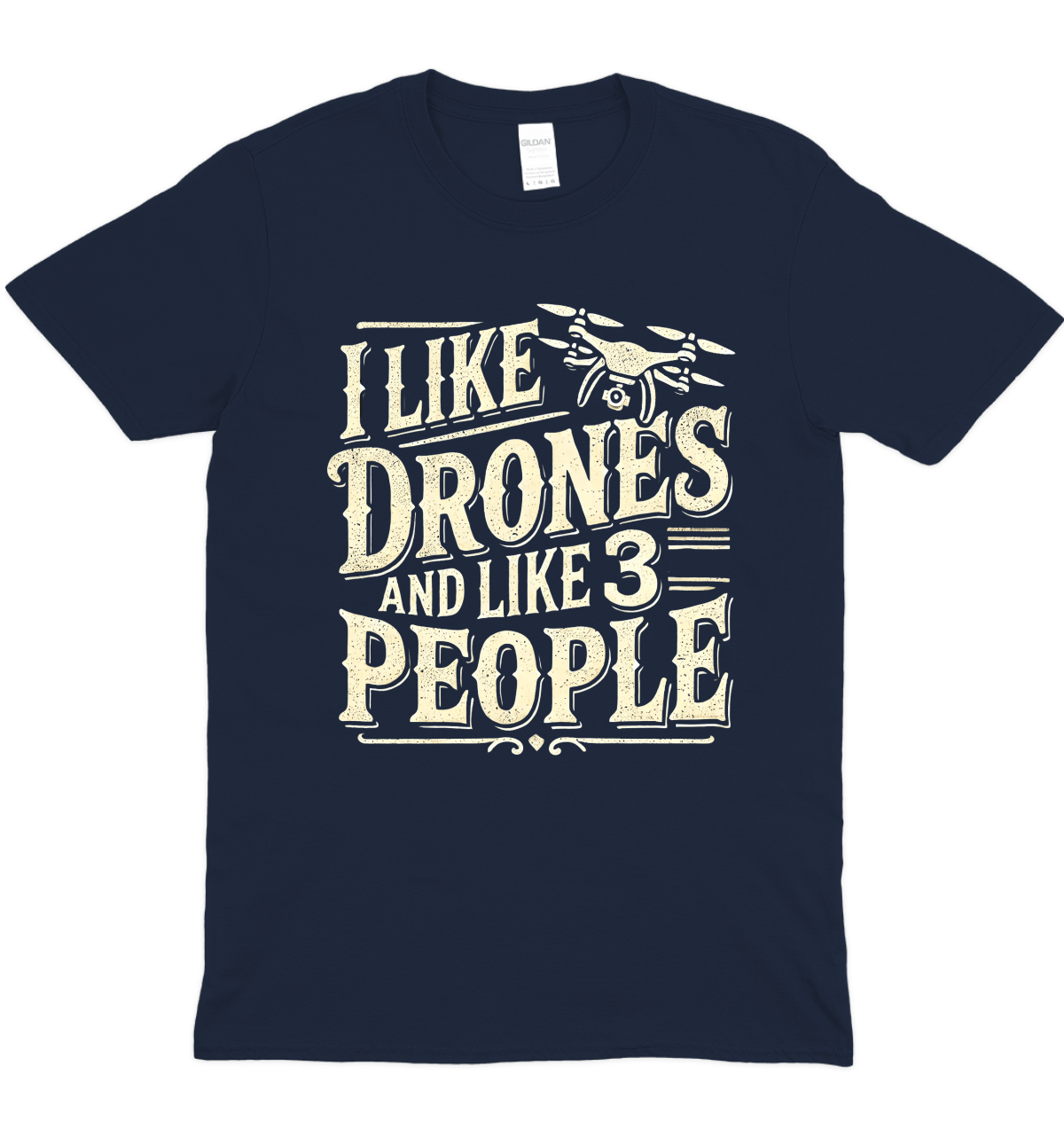 I Like Drones And 3 People Graphic T-Shirt