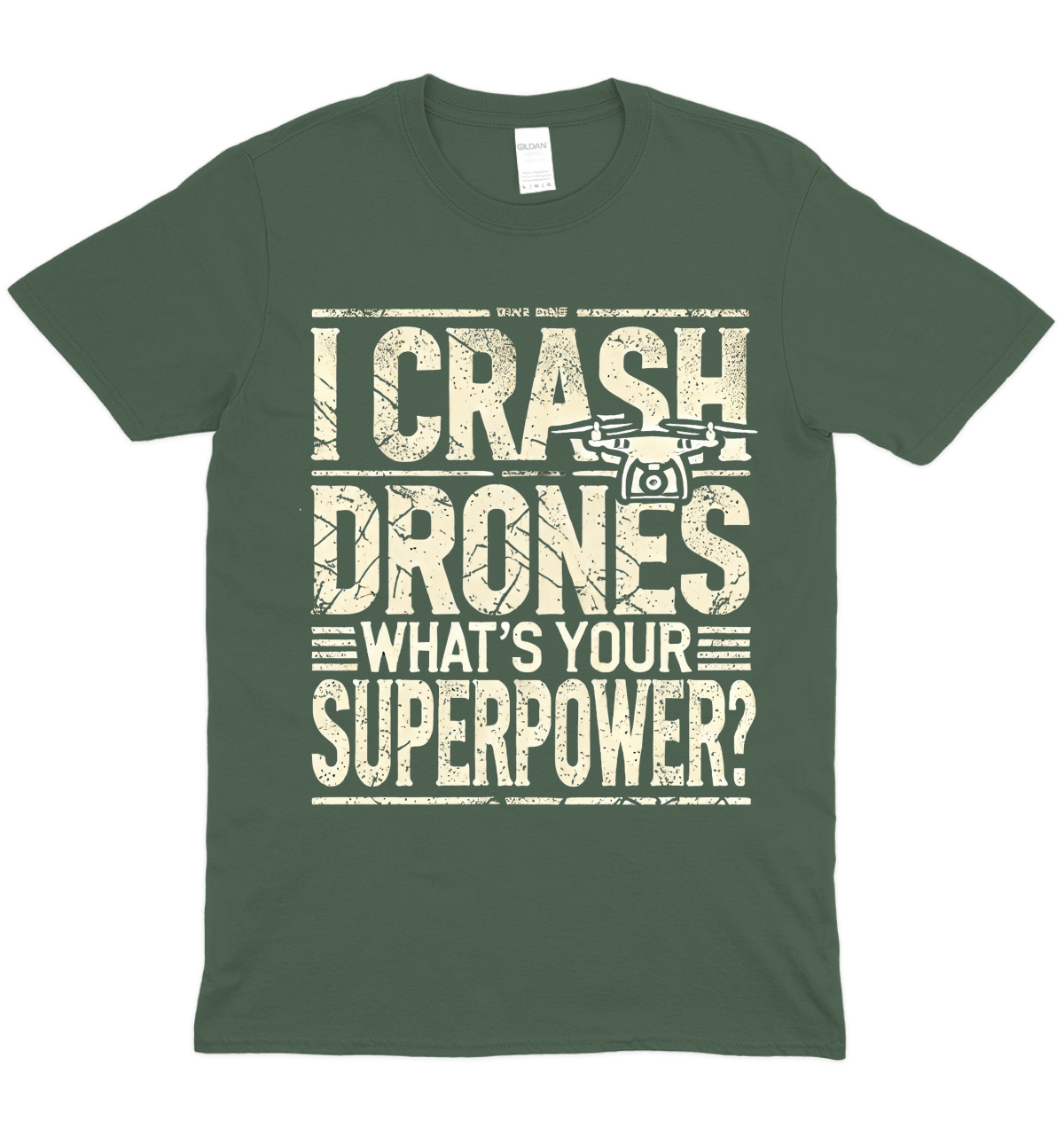 I Crash Drones, What's Your Superpower Graphic T-Shirt