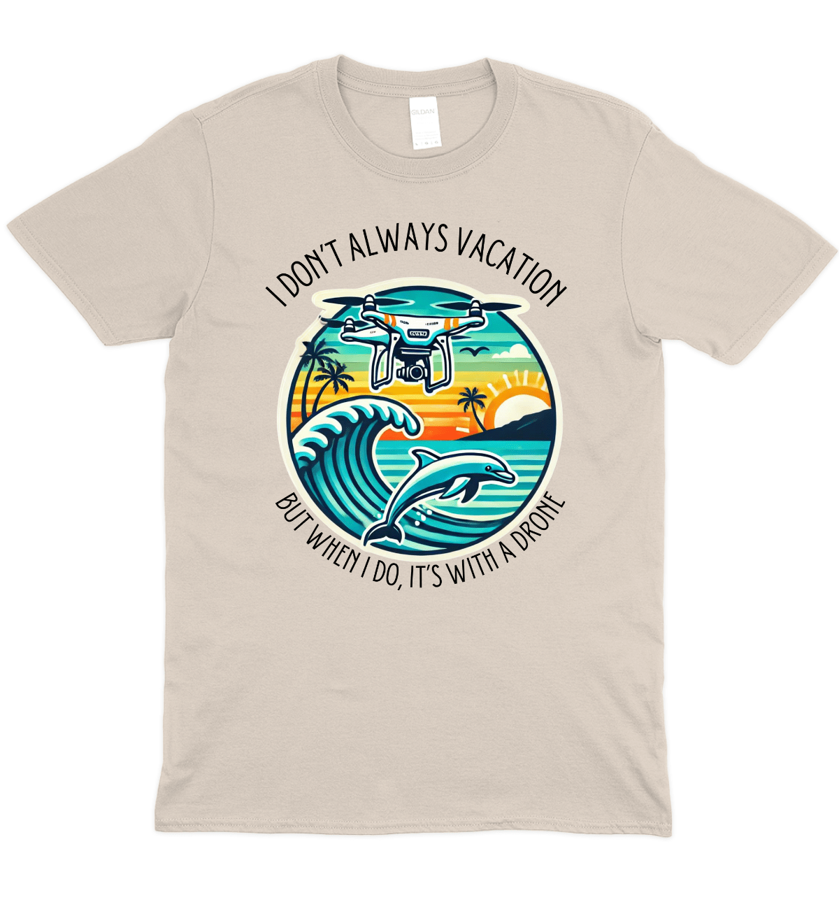 I Don't Always Vacation, Drone Graphic T-Shirt