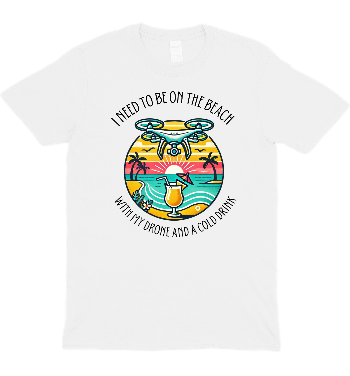 I Need To Be On A Beach With My Drone Graphic T-Shirt