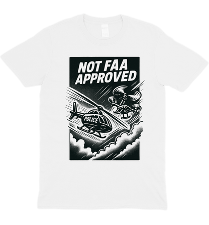 Not FAA Approved T-Shirt