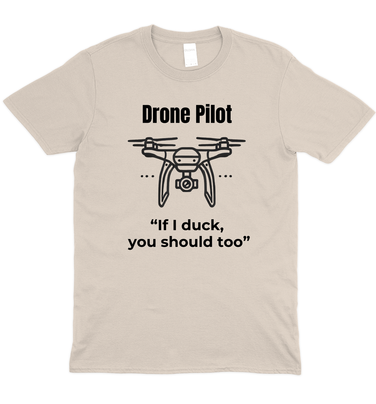 If I Duck, You Should Too Drone Graphic T-Shirt