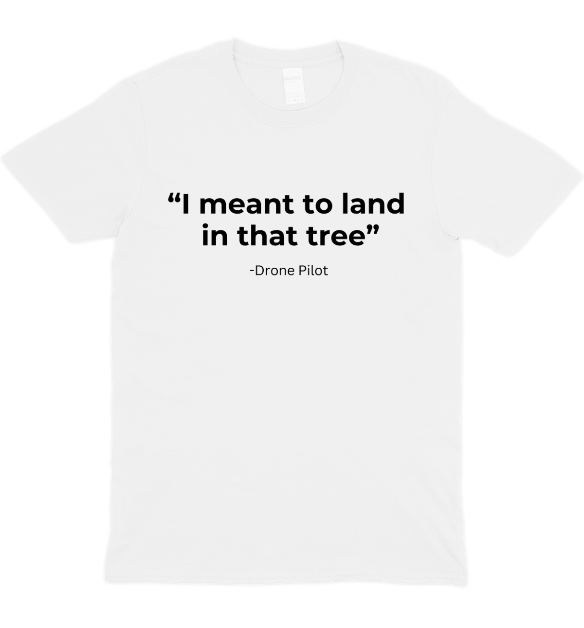 I Meant To Land In That Tree Drone Graphic T-Shirt