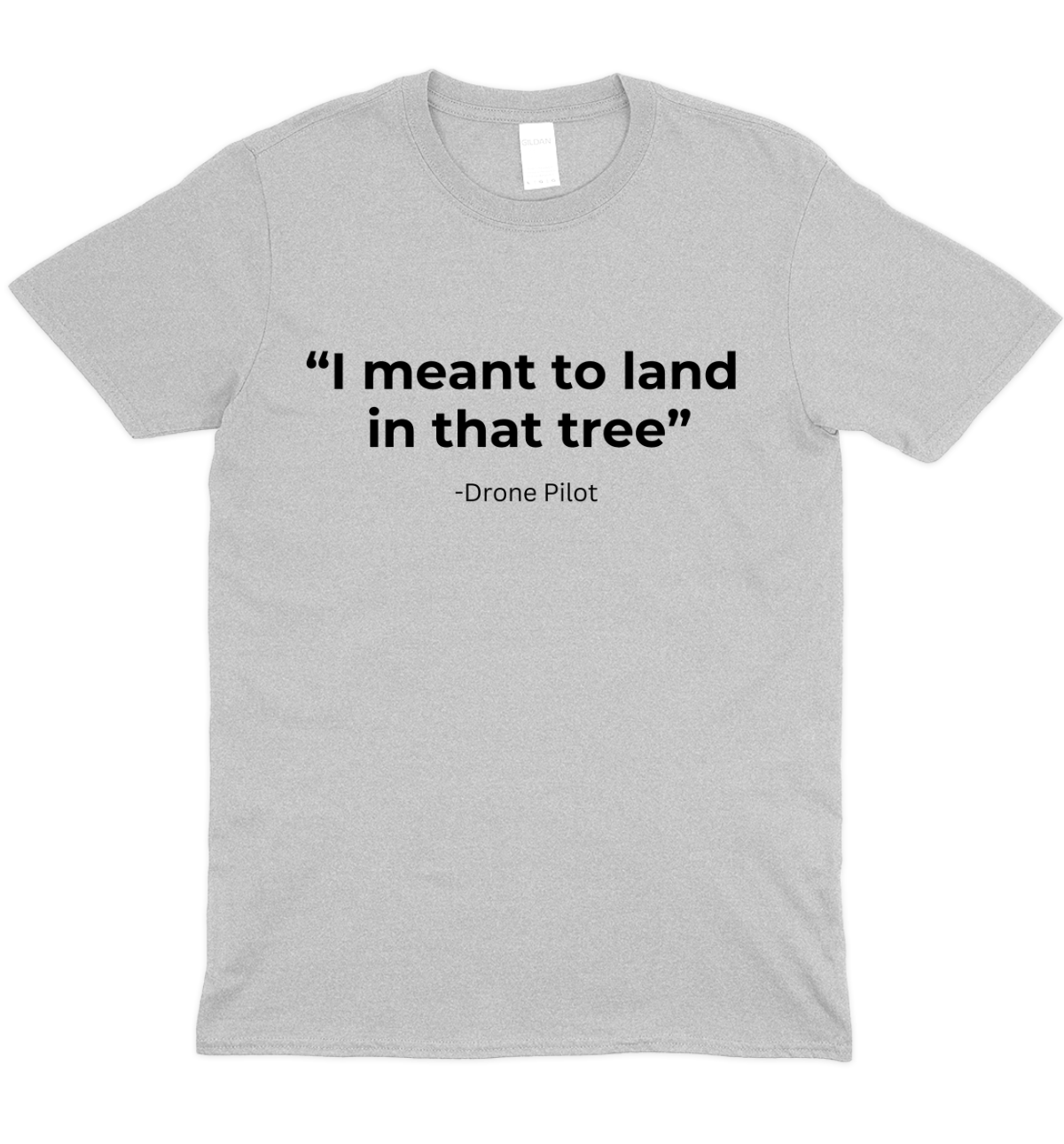 I Meant To Land In That Tree Drone Graphic T-Shirt