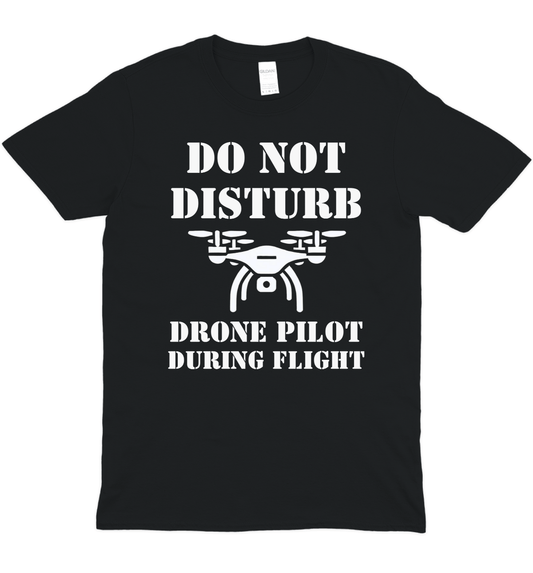 Do Not Disturb Drone Pilot Graphic T-Shirt