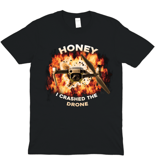 Honey I Crashed The Drone Graphic T-shirt