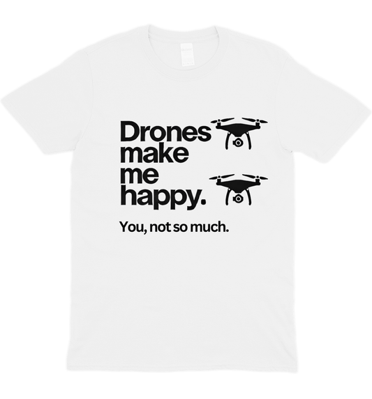 Drones Make Me Happy T-Shirt